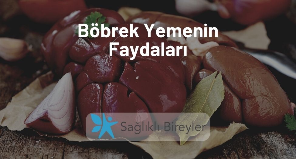 Böbrek Yemenin Faydaları