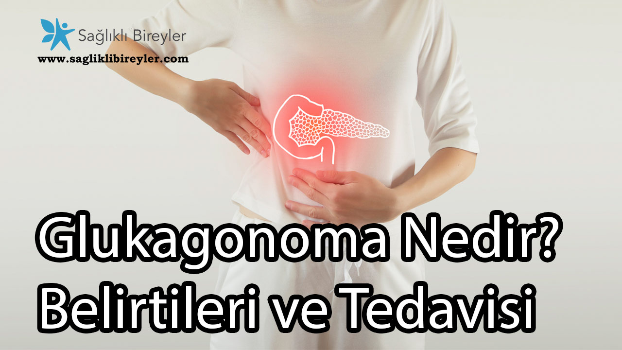 Glukagonoma-Nedir-Belirtileri-ve-Tedavisi