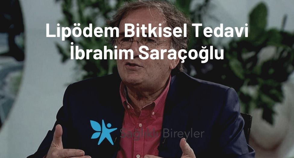 Lipödem Bitkisel Tedavi İbrahim Saraçoğlu
