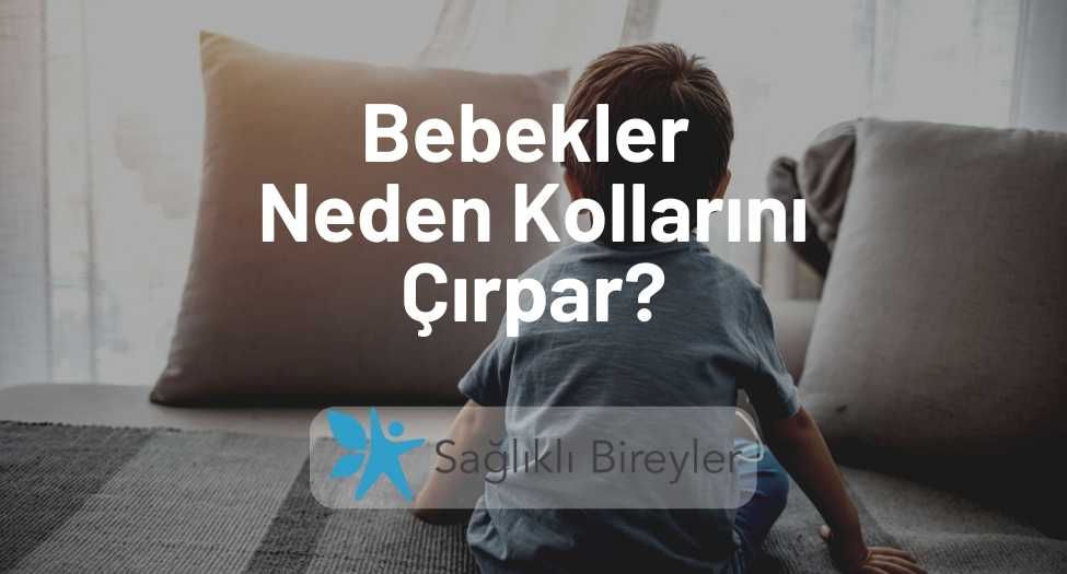 Bebekler Neden Kollarını Çırpar