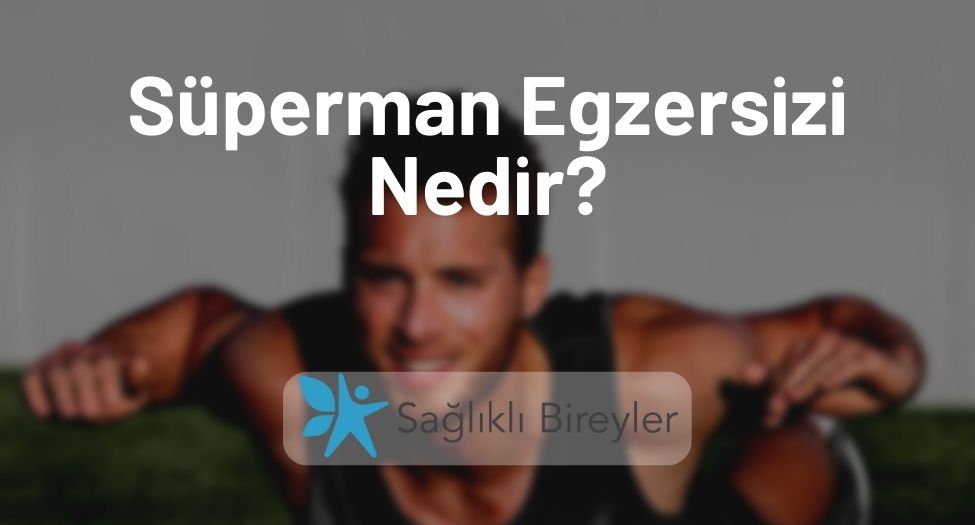 Süperman Egzersizi Nedir
