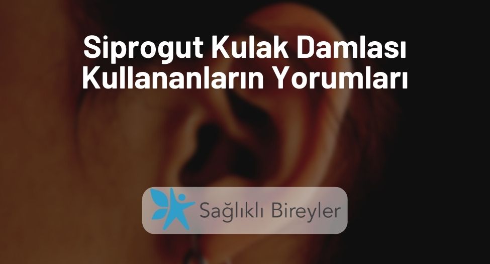 Siprogut Kulak Damlası Kullananların Yorumları