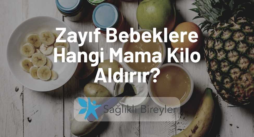 Zayıf Bebeklere Hangi Mama Kilo Aldırır