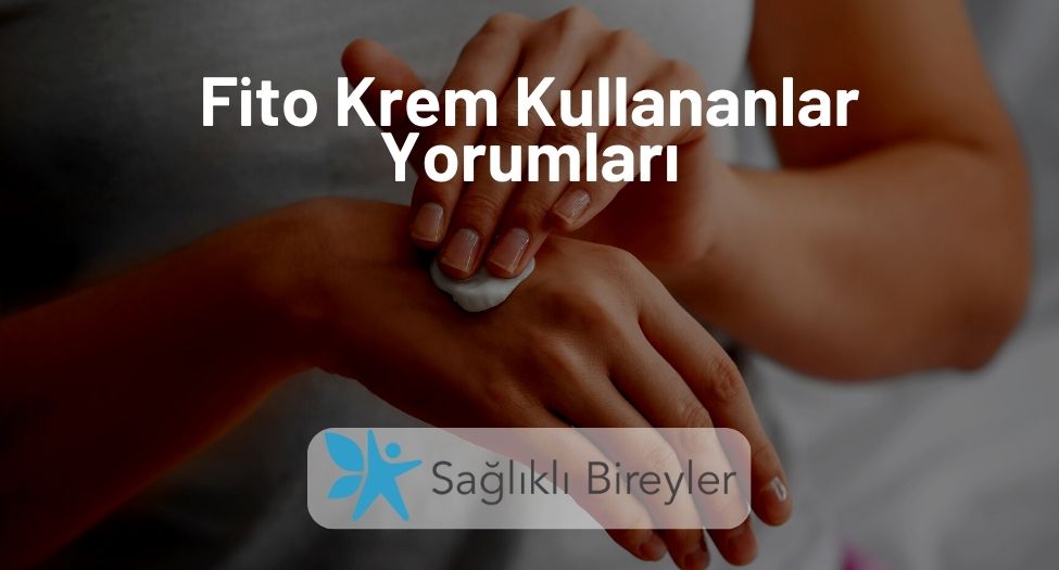 Fito Krem Kullananlar Yorumları