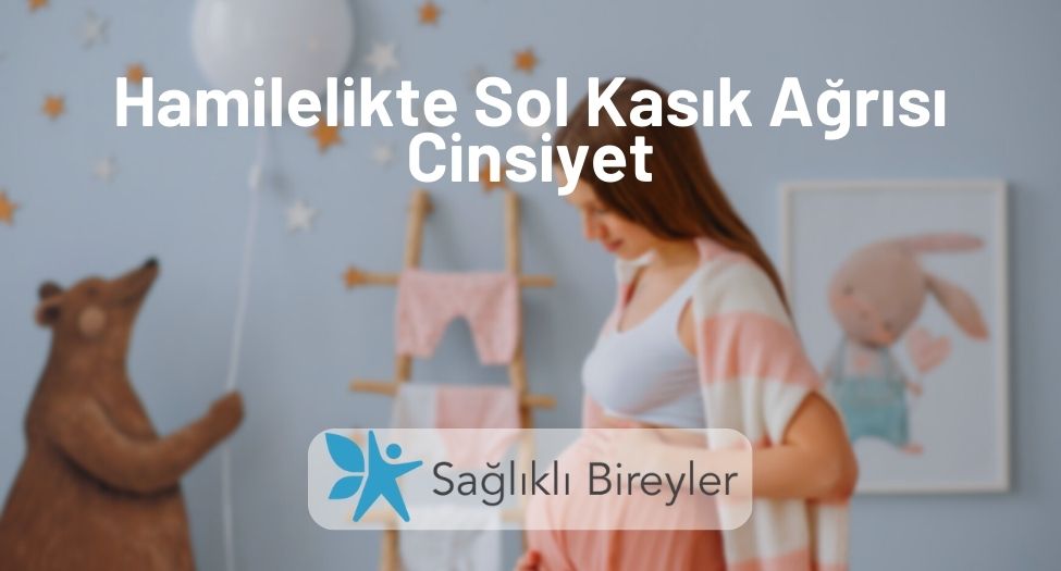 Hamilelikte Sol Kasık Ağrısı Cinsiyet