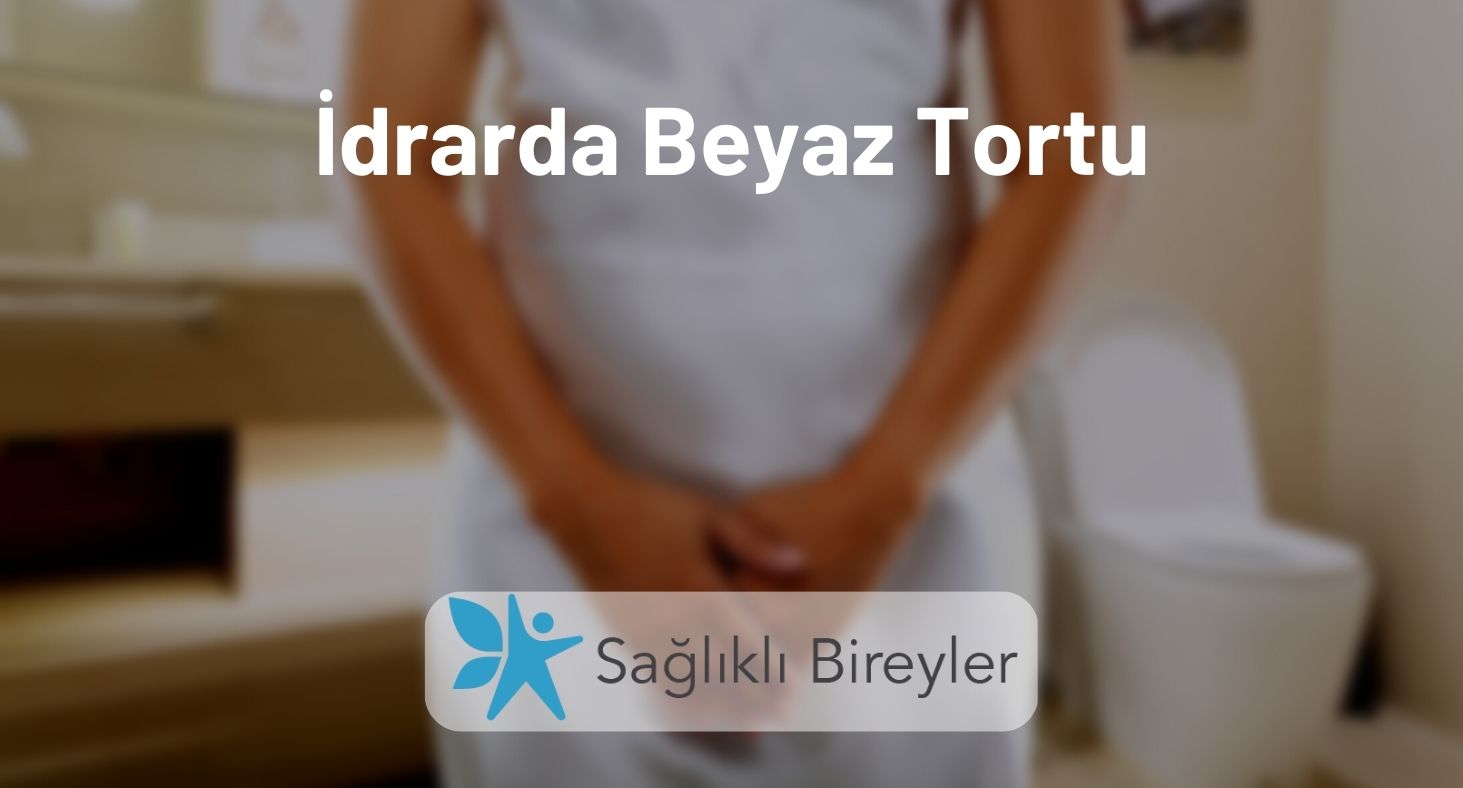 İdrarda Beyaz Tortu
