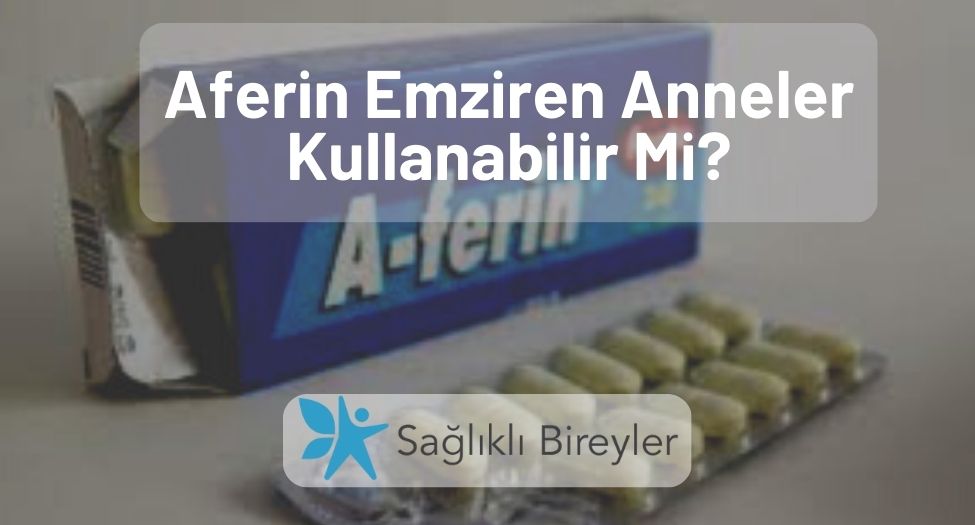 Aferin Emziren Anneler Kullanabilir Mi