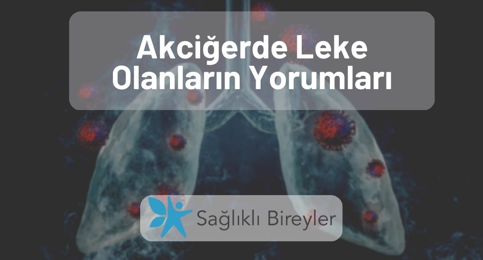 Akciğerde Leke Olanların Yorumları