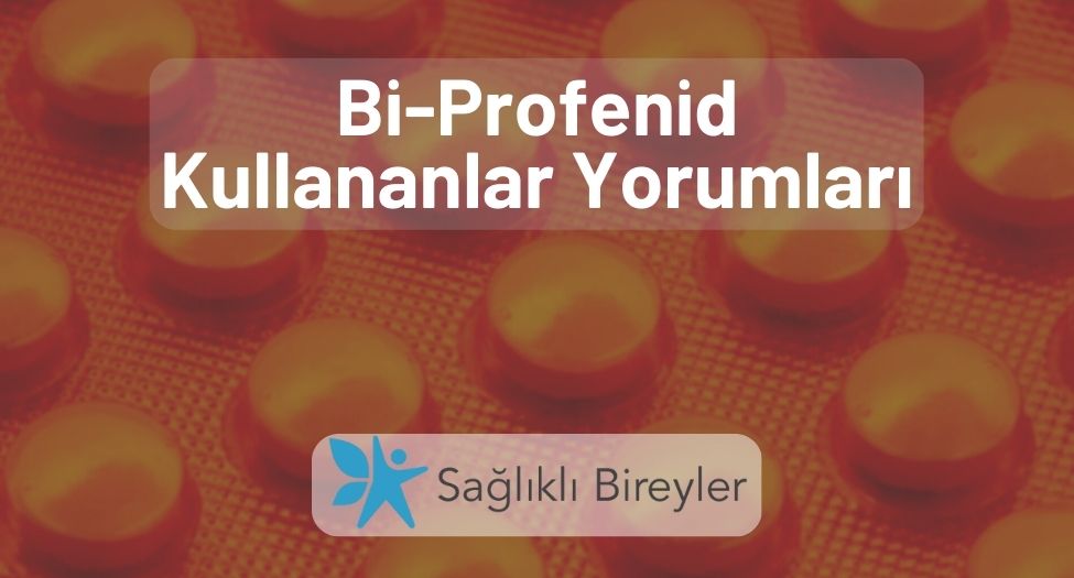 Bi-Profenid Kullananlar Yorumları
