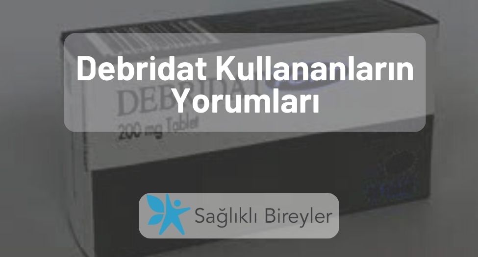 Debridat Kullananların Yorumları