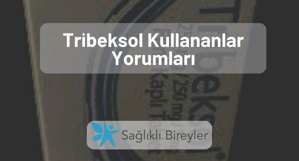 Tribeksol Kullananlar Yorumları