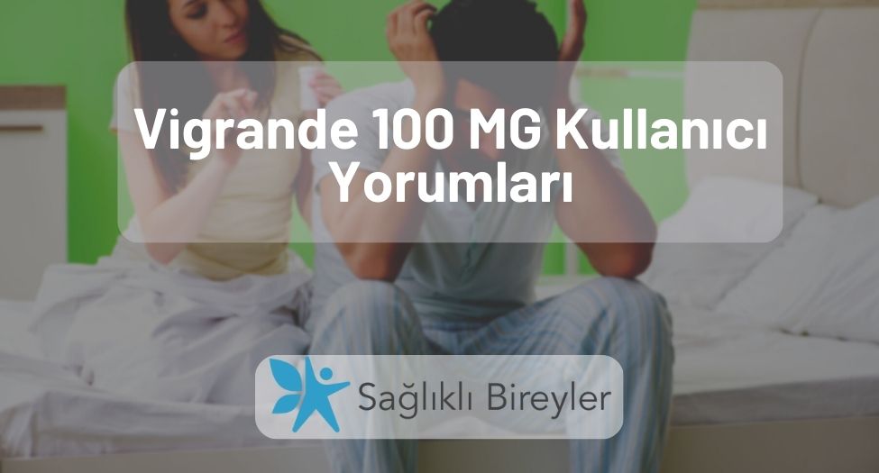 Vigrande 100 MG Kullanıcı Yorumları
